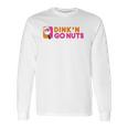 Dink And Go Nuts Long Sleeve T-Shirt