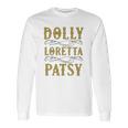 Dolly Loretta Patsy Long Sleeve T-Shirt