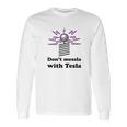 Dont Messla With Tesla Funny Science Graphic Long Sleeve T-Shirt