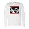 Down With The King Long Sleeve T-Shirt