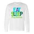 Eat Sleep Play Roblox Long Sleeve T-Shirt