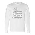 Electrican Save A Fuse Blow A Lineman Long Sleeve T-Shirt