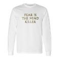 Fear Is The Mind Killer Graphic Long Sleeve T-Shirt