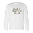 Fear Is The Mind Killer Graphic Long Sleeve T-Shirt