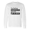 I Am Feeling Super Sonic Give Me Gin And Tonic Long Sleeve T-Shirt