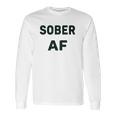 Funny Soft Sober Af Long Sleeve T-Shirt