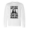 Geek Teez Oh Hi Mark Long Sleeve T-Shirt