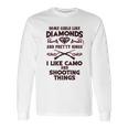 Some Girls Like Diamonds And Pretty Rings I Like Camo Shooting Long Sleeve T-Shirt