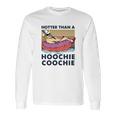 Hotter Than A Hoochie Coochie Vintage Shirt Long Sleeve T-Shirt