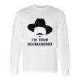 Im Your Huckleberry Doc Holliday Long Sleeve T-Shirt