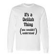 Its A Delilah Thing Long Sleeve T-Shirt