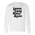 James Gang Rides Again Long Sleeve T-Shirt