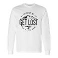 Get Lost In Mountain Meaningful 2022 Gift Long Sleeve T-Shirt