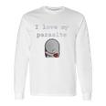 I Love My Parasite Long Sleeve T-Shirt