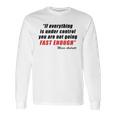 Mario Andretti Quote Long Sleeve T-Shirt