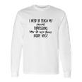 I Need To Teach My Facial Expressions Funny Long Sleeve T-Shirt