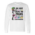 I Do Not Like Cancer Zodiac Here Or There Anywhere Dr Seuss Long Sleeve T-Shirt