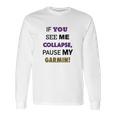 Pause My Garmin Tshirts Long Sleeve T-Shirt