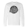 If You Can Read This You Are In My Roundhouse Kick Range Long Sleeve T-Shirt