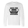 Save The Squares Jeep Long Sleeve T-Shirt