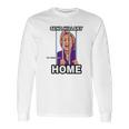 Send Hillary Clinton Home The United Spot Shirt Long Sleeve T-Shirt