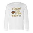 Smack Apparel Nd Fighting Irish Fans Is It Just Me Long Sleeve T-Shirt