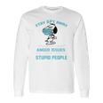 Snoopy Stay 6Ft Away I Have Anger Issues Long Sleeve T-Shirt