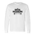 I Was Social Distancing Before It Was Cool Funny Long Sleeve T-Shirt