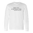 Social Distancing Before It Was Cool Life Long Sleeve T-Shirt