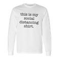 This Is My Social Distancing Long Sleeve T-Shirt