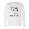 Strange Cargo Despite All My Rage Nicolas Cage Funny Long Sleeve T-Shirt