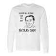 Strange Cargo Despite All My Rage Nicolas Cage Funny Parody Long Sleeve T-Shirt