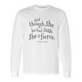 Though She Be But Little Shakespeare Long Sleeve T-Shirt