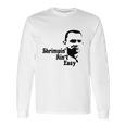 White Shrimpin Aint Easy Men - Mens T-Shirt Limted Edition Long Sleeve T-Shirt