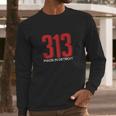 313 Made In Detroit Downtown Motown Motor City Long Sleeve T-Shirt Gifts for Him