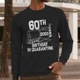 60Th Birthday In Quarantine Toilet Paper Party Long Sleeve T-Shirt Gifts for Him