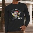 Aint No Laws When You Drink With Claus Funny Long Sleeve T-Shirt Gifts for Him