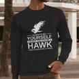 Always Be Yourself Hawk Gift Long Sleeve T-Shirt Gifts for Him