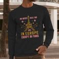 An Artist Has No Home In Europe Except In Paris Long Sleeve T-Shirt Gifts for Him