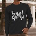 I Beat Anorexia Big Long Sleeve T-Shirt Gifts for Him