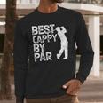 Best Cappy By Par Golf Gift Long Sleeve T-Shirt Gifts for Him