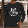 Beto Fake Mexicano Real Pendejo Long Sleeve T-Shirt Gifts for Him