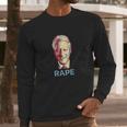 Bill Clinton Rape Roger Stone Long Sleeve T-Shirt Gifts for Him