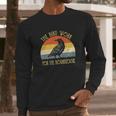 The Birds Work For The Bourgeoisie Vintage Long Sleeve T-Shirt Gifts for Him