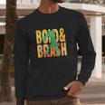 Bold An Brash Long Sleeve T-Shirt Gifts for Him