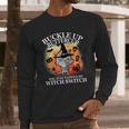 Buckle Up Buttercup You Just Flipped My Witch Switch Halloween Cat Long Sleeve T-Shirt Gifts for Him