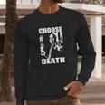 Budd Dwyer Choose Death Long Sleeve T-Shirt Gifts for Him