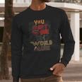 You Cant Save The World Alone Long Sleeve T-Shirt Gifts for Him