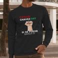 Cesar Chavez Si Se Puede Long Sleeve T-Shirt Gifts for Him