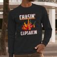 Chasin Capsaicin Funny Spicy Food Pepper Hot Sauce Long Sleeve T-Shirt Gifts for Him